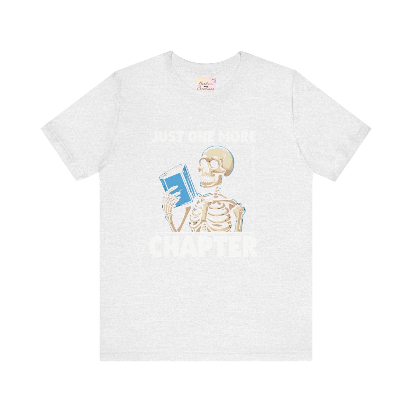 "Just One More Chapter" Skeleton Book Lover Tee - Perfect for Bookworms, Halloween, Dia de los Muertos, Literary Gifts, Unisex Casual Style
