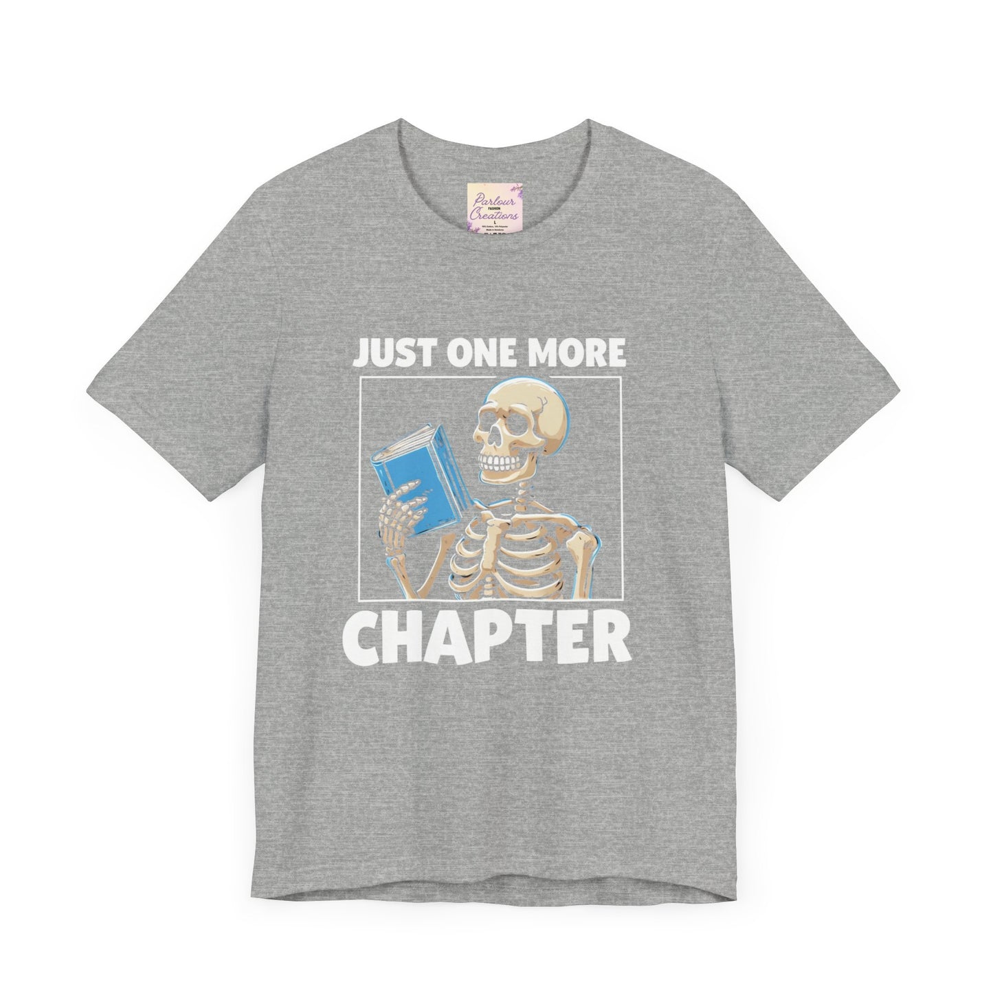 "Just One More Chapter" Skeleton Book Lover Tee - Perfect for Bookworms, Halloween, Dia de los Muertos, Literary Gifts, Unisex Casual Style